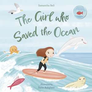 The Girl who Saved the Ocean de Samantha Bell