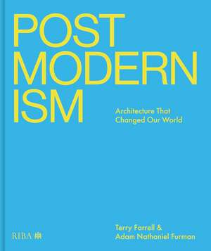 Postmodernism: Architecture That Changed Our World de Terry Farrell