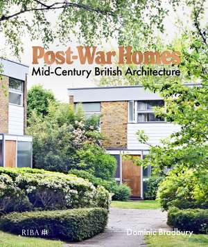 Post-War Homes: Mid-Century British Architecture de Dominic Bradbury