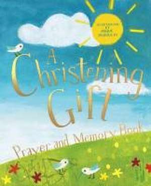 A Christening Gift Prayer and Memory Book de Deborah Lock