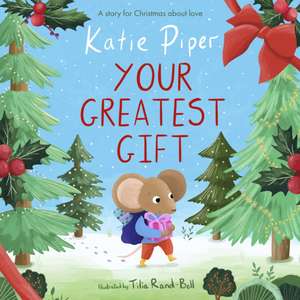 Your Greatest Gift de Katie Piper