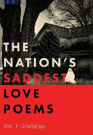 The Nation's Saddest Love Poems de Sam J. Grudgings