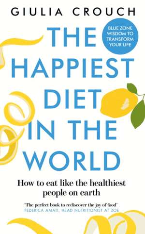 Happiest Diet in the World de Giulia Crouch