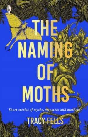 The Naming of Moths de Tracy Fells