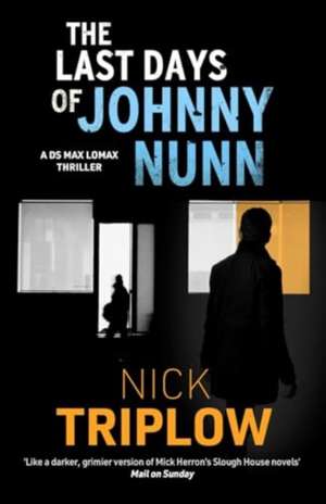 The Last Days of Johnny Nunn de Nick Triplow