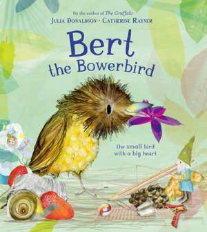 Bert, the Bowerbird de Julia Donaldson