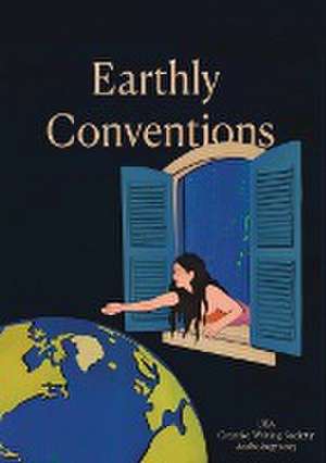 Earthly Conventions de Uea Creative Writing Society