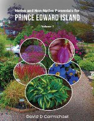 Native and Non-Native Perennials for Prince Edward Island de David D Carmichael