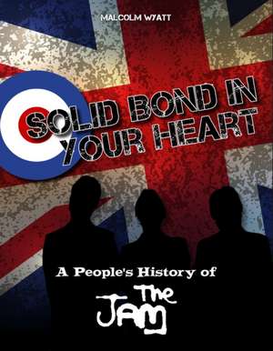 Solid Bond In Your Heart de Malcolm Wyatt