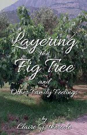 Layering The Fig Tree de Claire Gathercole