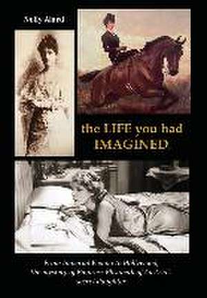 THE LIFE YOU HAD IMAGINED de Nelly Alard