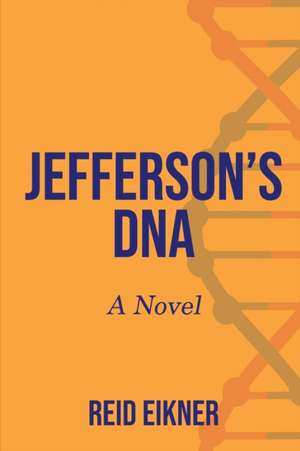 JEFFERSON'S DNA de Reid Eikner