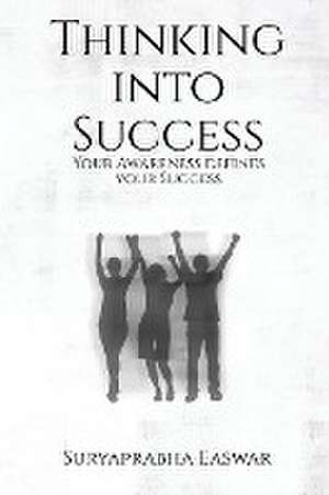 Thinking into Success de Suryaprabha Easwar