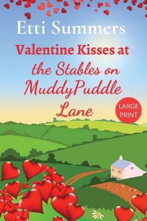 Valentine Kisses at The Stables on Muddypuddle Lane de Etti Summers