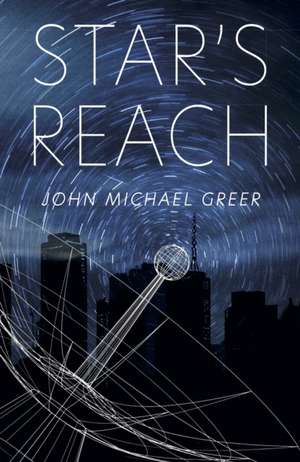 Star's Reach de John Michael Greer