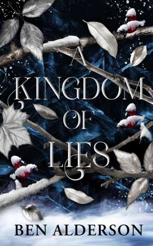 A Kingdom of Lies de Ben Alderson