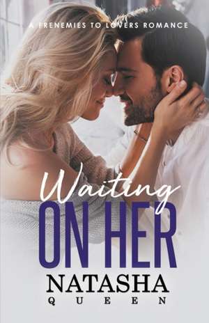 Waiting On Her de Natasha Queen