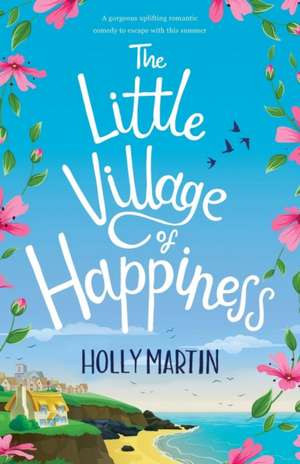 The Little Village of Happiness de Holly Martin