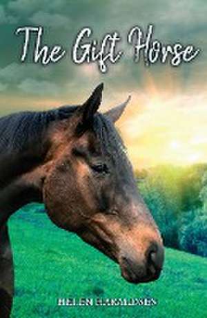 The Gift Horse de Helen Haraldsen