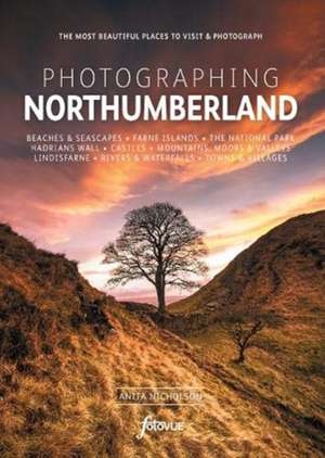 Photographing Northumberland de Anita Nicholson