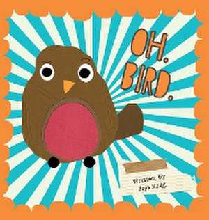 OH. BIRD. de Jojo Begg