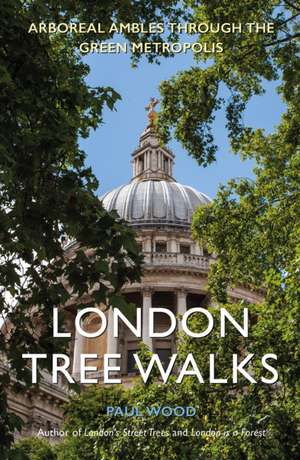 Wood, P: London Tree Walks de Paul Wood