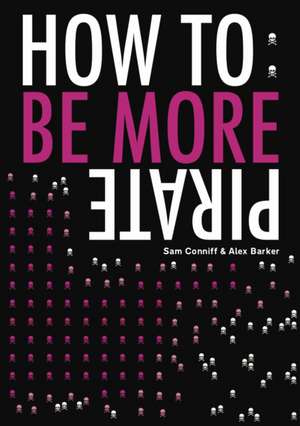 How To: Be More Pirate de Alex Barker