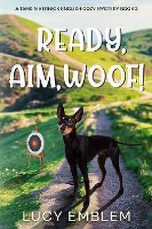 Ready, Aim, Woof! de Lucy Emblem