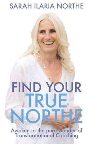 Find Your True Northe de Sarah Ilaria Northe