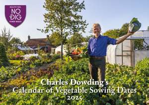 Charles Dowding's Calendar of Vegetable Sowing Dates 2025 de Charles Dowding