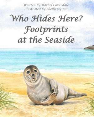 Who Hides Here? Footprints at the Seaside de Rachel Coverdale