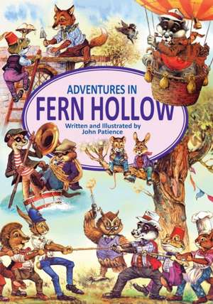 Adventures in Fern Hollow de John Patience