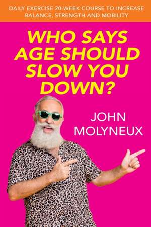 Who Says Age Should Slow You Down de John Molyneux