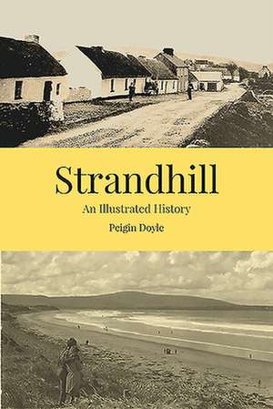 Strandhill: An Illustrated History de Peigin Doyle