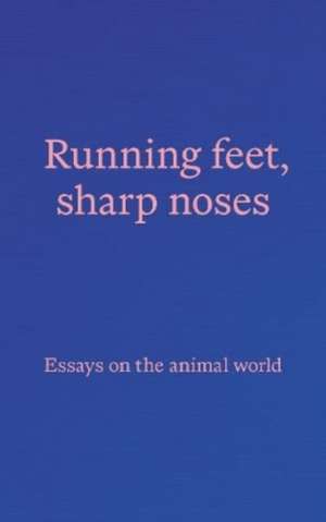 Running feet, sharp noses