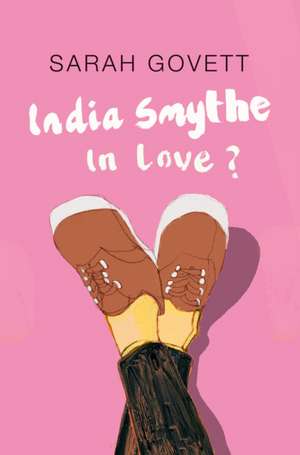 India Smythe In Love? de Sarah Govett