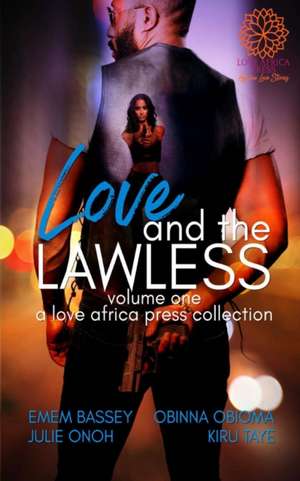 Love And The Lawless de Kiru Taye