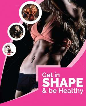 Get in shape & be healthy de Stacey Butler