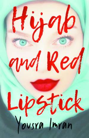 Hijab and Red Lipstick de Yousra Imran