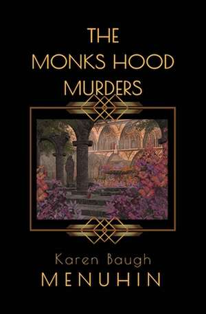 The Monks Hood Murders de Karen Baugh Menuhin