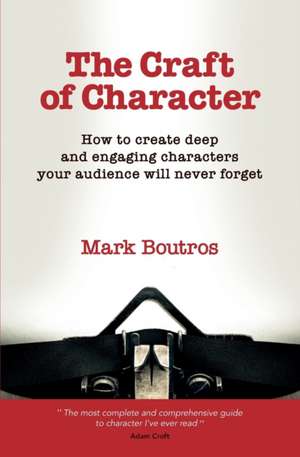 The Craft of Character de M. Boutros