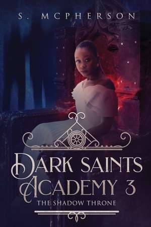 Dark Saints Academy 3 de S Mcpherson