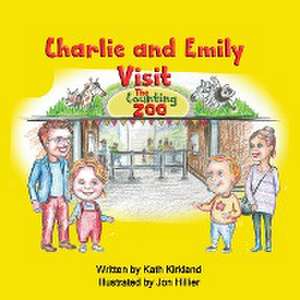 Charlie and Emily Visit the Counting Zoo de Kath Kirkland