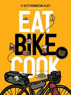 Eat Bike Cook de Kitty Pemberton-Platt