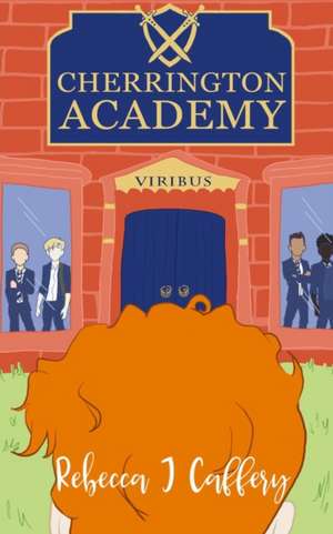 Cherrington Academy (Cherrington, #1) de Rebecca J Caffery