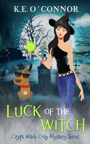 Luck of the Witch de K. E. O'Connor