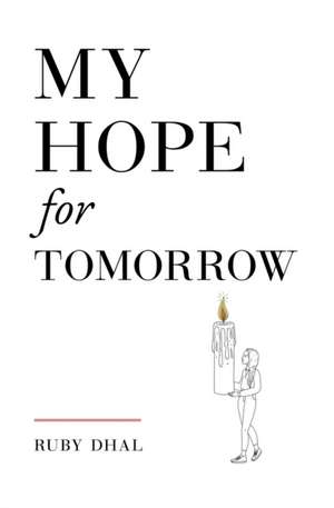 My Hope for Tomorrow (Second Edition) de Ruby Dhal