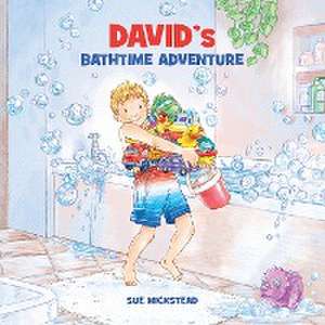 David's Bathtime Adventure de Sue Wickstead