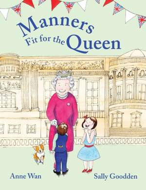 Manners Fit for the Queen de Anne Wan