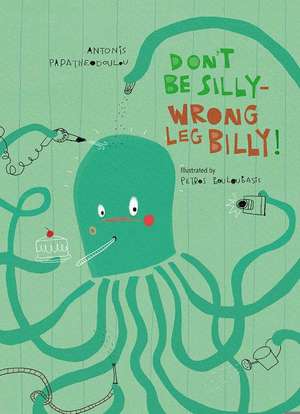 Don't Be Silly-Wrong Leg Billy! de Antonis Papatheodoulou